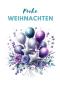 Preview: Weihnachtskarte mit der Aufschrift 'Frohe Weihnachten' in Türkis, verziert mit silbernen und violetten Ballons, glitzernden Sternen und winterlichen Blumen in Lila. Ein elegantes Arrangement aus Weihnachtssternen, Ballons und zarten Blättern verleiht der